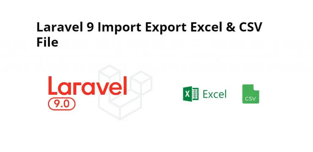 Laravel 9 Import Export Excel & CSV File using maatwebsite/excel