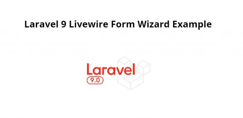 Laravel 9 Livewire Form Wizard Example