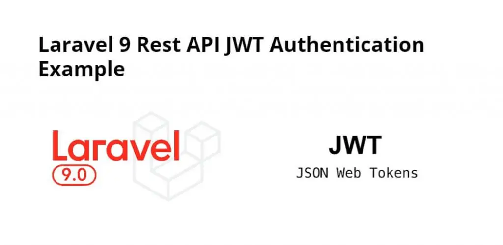 Laravel 9 Rest API JWT Authentication Example