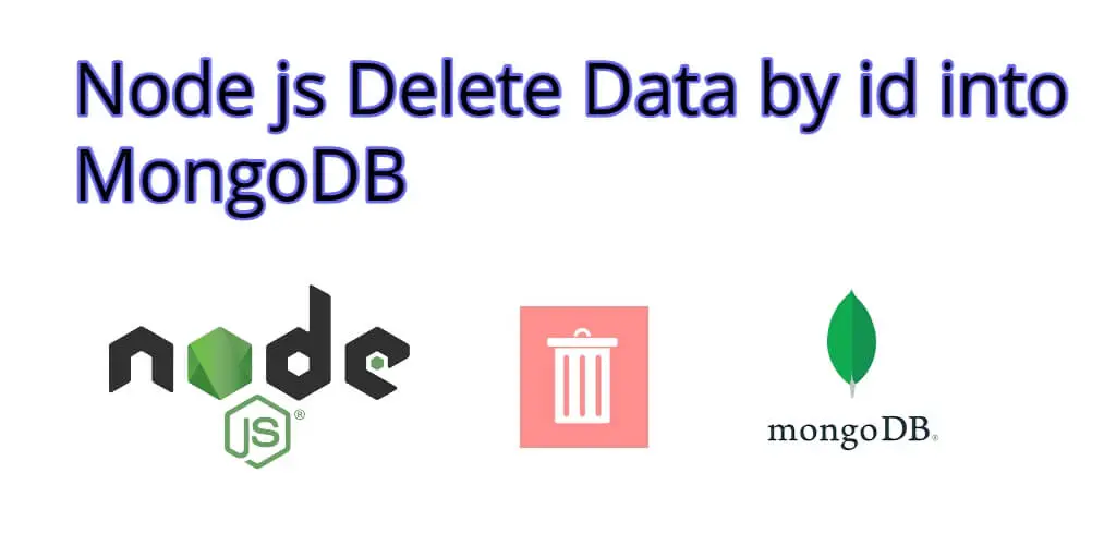 Node js Delete Data by id into MongoDB Tutorial