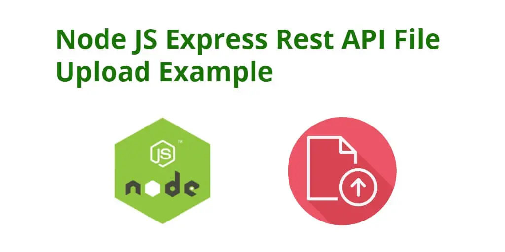 Node js Express Image File Upload Rest API Example using Multer