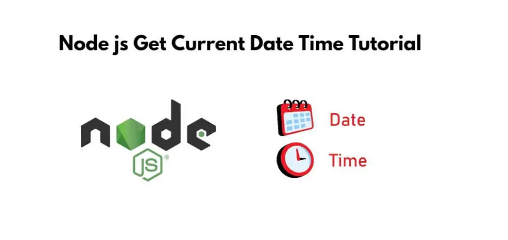 Node js Get Current Date Time Tutorial