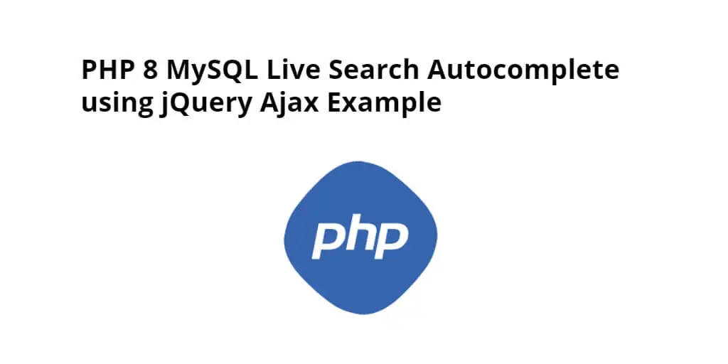 Autocomplete Search box in PHP MySQL Ajax