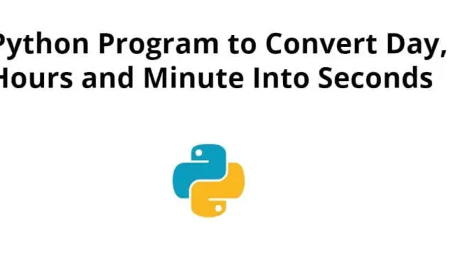 Python Program to Convert Day, Hours, and Minute Into Seconds