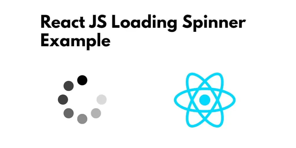 React JS Loading Spinner Example Tutorial