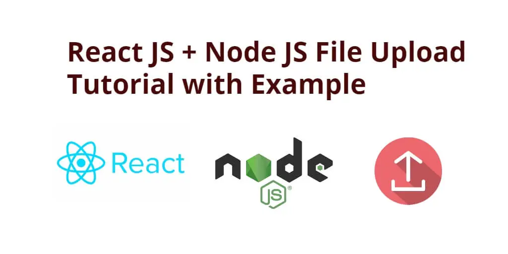 React JS+ Node JS File Upload Example