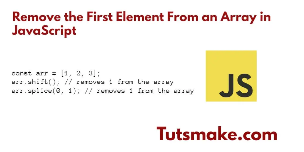 Remove the First Element From an Array in JavaScript