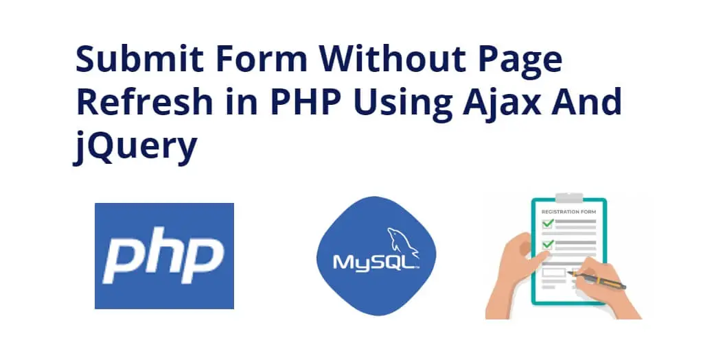 Submit Form Without Page Refresh Using Ajax jQuery and PHP