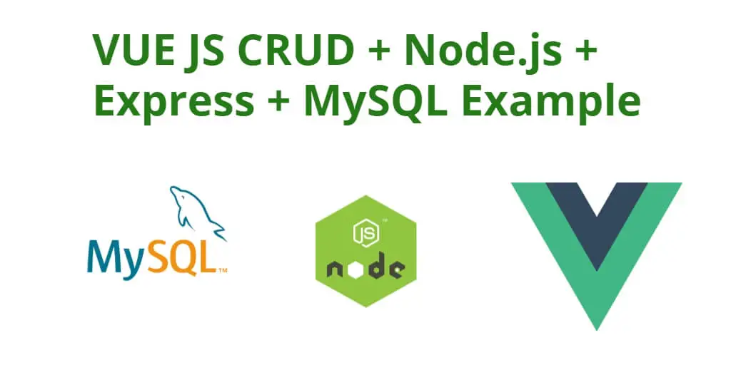 VUE JS CRUD with Node.js Express + MySQL Tutorial