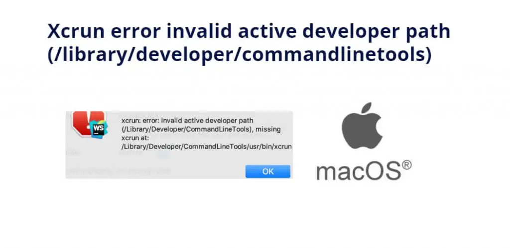 Xcrun error invalid active developer path (/library/developer/commandlinetools)